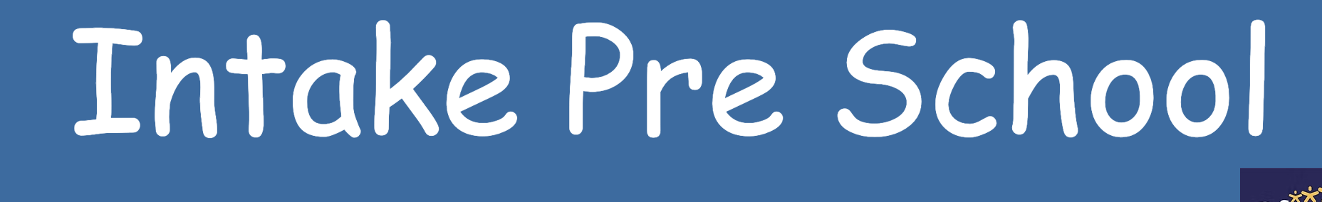 Intake Pre School